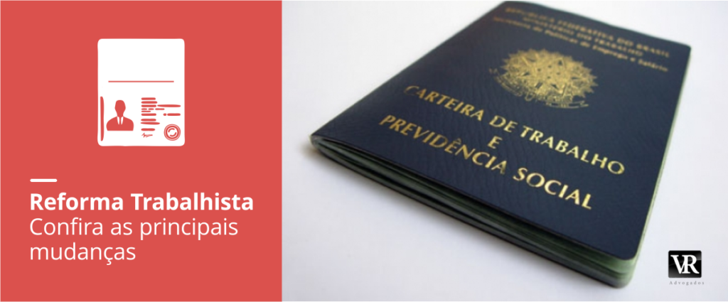 Reforma Trabalhista – As principais mudanças – VR Advogados